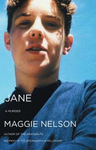 Title: Jane: A Murder, Author: Maggie Nelson