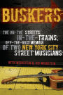 Buskers: The On-the-Streets, In-the-Trains, Off-the-Grid Memoir of Two New York City Street Musicians