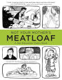 Not Your Mother's Meatloaf: A Sex Education Comic Book