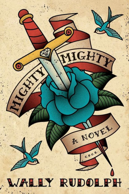 Mighty Mighty A Novel By Wally Rudolph Paperback Barnes Noble