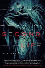 Title: Second Life: A Novel, Author: Paul Griner