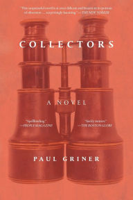 Title: Collectors: A Novel, Author: Paul Griner