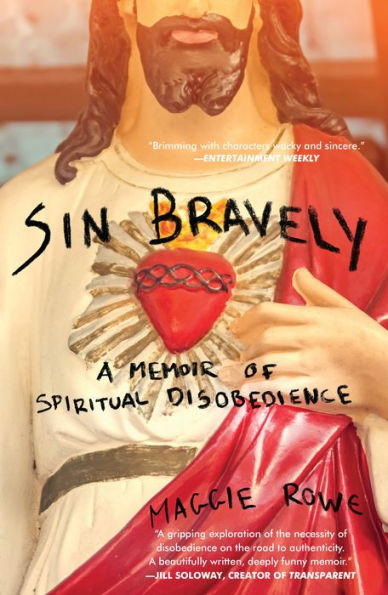 Sin Bravely: A Memoir of Spiritual Disobedience