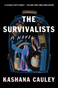 Title: The Survivalists: A Novel, Author: Kashana Cauley