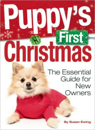 Puppy's First Christmas: The Essential Guide for New Owners