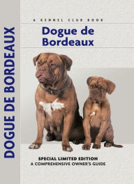 Title: Dogue De Bordeaux: A Comprehensive Owner's Guide, Author: Joseph Janish