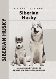 Title: Siberian Husky: A Comprehensive Guide to Owning and Caring for Your Dog, Author: Lorna Winslette
