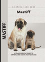 Mastiff: A Comprehensive Guide to Owning and Caring for Your Dog