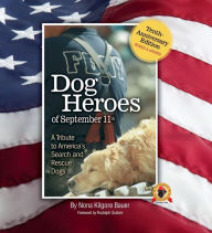 Title: Dog Heroes of September 11th: A Tribute to America's Search and Rescue Dogs, Author: Nona Kilgore Bauer