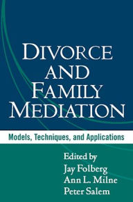 Divorce and Family Mediation: Models, Techniques, and Applications / Edition 1