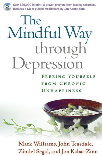 The Mindful Way through Depression: Freeing Yourself from Chronic Unhappiness / Edition 1