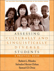 Title: Assessing Culturally and Linguistically Diverse Students: A Practical Guide / Edition 1, Author: Robert L. Rhodes