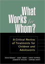 What Works for Whom?, First Edition: A Critical Review of Treatments for Children and Adolescents / Edition 1