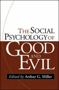 The Social Psychology of Good and Evil, First Edition / Edition 1