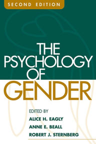 Title: The Psychology of Gender / Edition 2, Author: Alice H. Eagly PhD