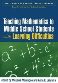 Title: Teaching Mathematics to Middle School Students with Learning Difficulties, Author: Marjorie Montague PhD