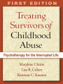 Treating Survivors of Childhood Abuse: Psychotherapy for the Interrupted Life / Edition 1