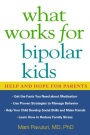 What Works for Bipolar Kids: Help and Hope for Parents