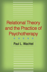 Relational Theory and the Practice of Psychotherapy