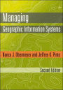 Managing Geographic Information Systems, Second Edition / Edition 2