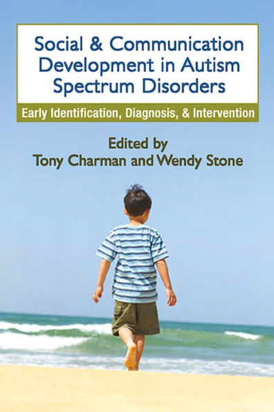 Social and Communication Development in Autism Spectrum Disorders: Early Identification, Diagnosis, and Intervention / Edition 1