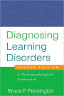 Diagnosing Learning Disorders, Second Edition: A Neuropsychological Framework / Edition 2