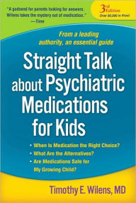 Straight Talk about Psychiatric Medications for Kids, Third Edition