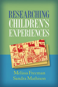 Title: Researching Children's Experiences, Author: Melissa Freeman PhD