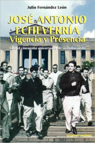 Title: Jose Antonio Echeverria, Author: Julio Fernandez Leon