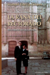 Title: La Rana del Rectorado, Author: Manuel Garcia-Linares