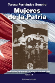 Title: Mujeres de La Patria, Author: Teresa Fernandez Soneira