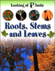 Roots, Stems and Leaves