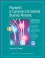 Plunkett's E-Commerce and Internet Business Almanac 2007: E-Commerce and Internet Business Industry Market Research, Statistics, Trends and Leading Companies