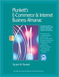 Title: Plunkett's E-Commerce and Internet Business Almanac 2009: E-Commerce and Internet Business Industry Market Research, Statistics, Trends and Leading Companies, Author: Jack W. Plunkett