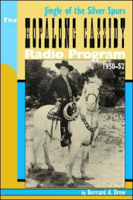 Title: Hopalong Cassidy Radio Program, Author: Bernard a Drew