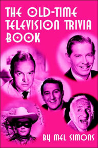 Title: The Old-Time Television Trivia Book, Author: Mel Simons