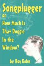 Songplugger, Or How Much Is That Doggie In The Window?