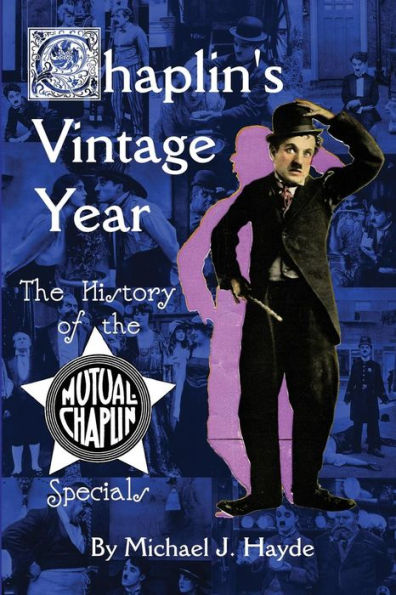 Chaplin's Vintage Year: The History of the Mutual-Chaplin Specials