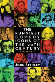 Title: The Funniest Comedy Icons of the 20th Century, Volume 1, Author: John Stanley