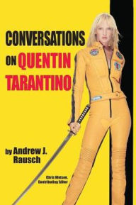 Title: Conversations on Quentin Tarantino, Author: Andrew J Rausch