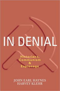 Title: In Denial: Historians, Communism, and Espionage, Author: John Haynes