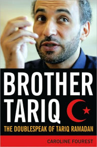 Title: Brother Tariq: The Doublespeak of Tariq Ramadan, Author: Caroline Fourest