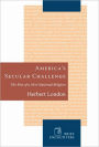 America's Secular Challenge: The Rise of a New National Religion