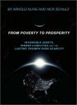 Alternative view 1 of From Poverty to Prosperity: Intangible Assets, Hidden Liabilities and the Lasting Triumph over Scarcity