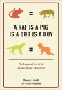 A Rat Is a Pig Is a Dog Is a Boy: The Human Cost of the Animal Rights Movement