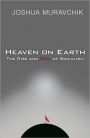 Heaven On Earth: The Rise and Fall of Socialism