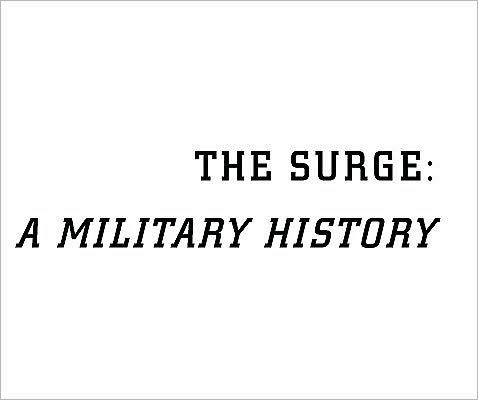 The Surge: A Military History