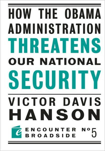 How The Obama Administration Threatens Our National Security