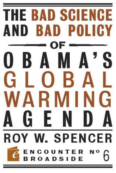 The Bad Science and Bad Policy of Obama?s Global Warming Agenda