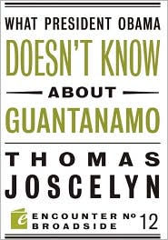 Title: What President Obama Doesn?t Know About Guantanamo, Author: Thomas Joscelyn